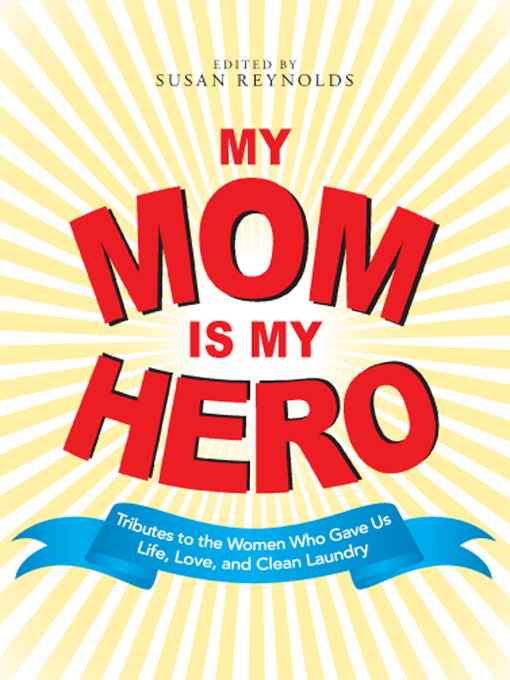 Title details for My Mom Is My Hero by Susan Reynolds - Available